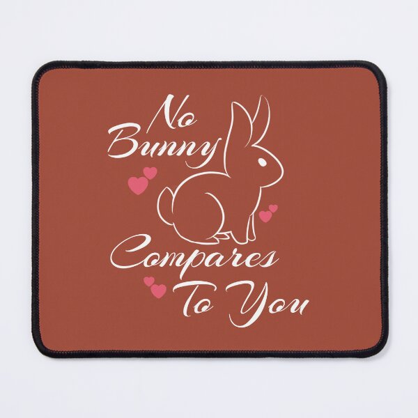 Item preview, No Bunny Compares to You Rabbit Love Quote (WHITE) designed and sold by CRHPOD20.