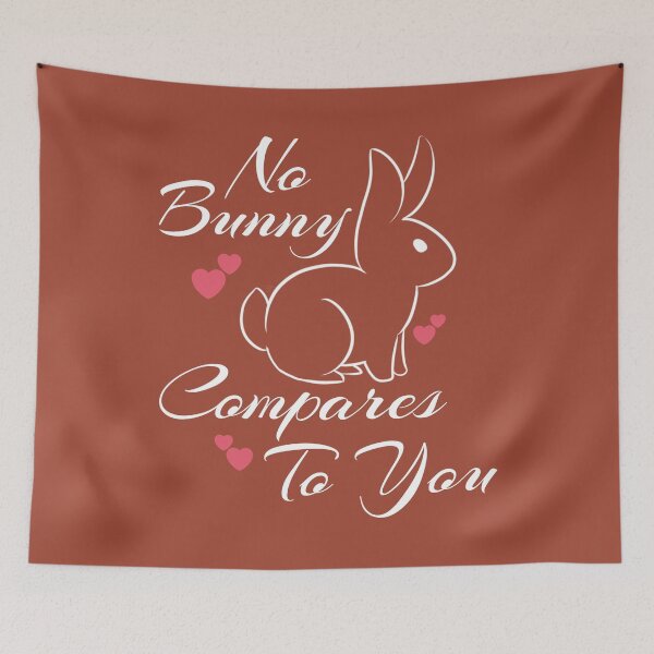 Item preview, No Bunny Compares to You Rabbit Love Quote (WHITE) designed and sold by CRHPOD20.