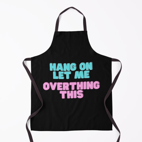 Item preview, HANG ON LET ME OVERTHING THIS designed and sold by yassminishop.
