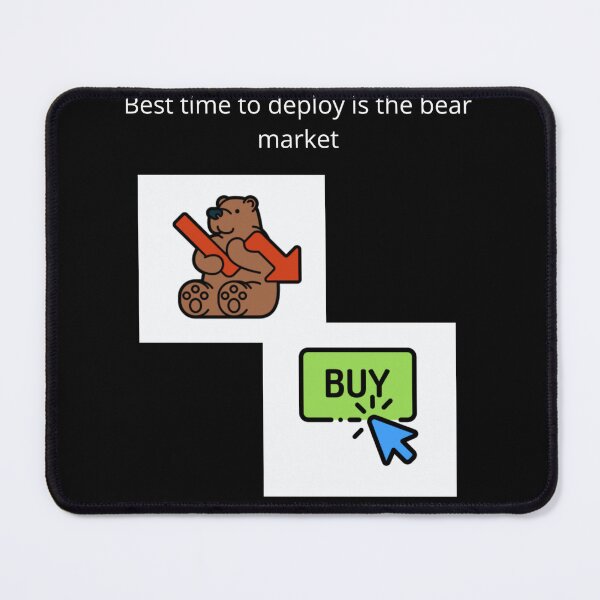Item preview, Best time to deploy is the bear market designed and sold by UpcomingTech.