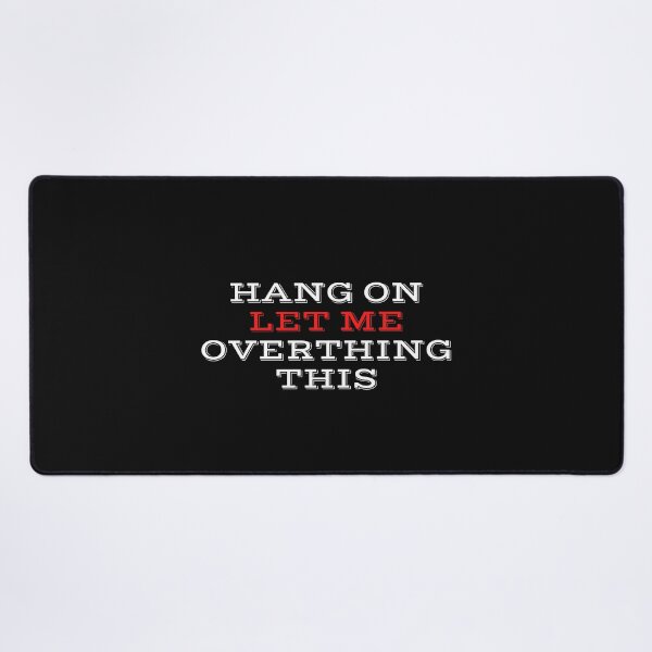 Item preview, HANG ON LET ME OVERTHING THIS designed and sold by yassminishop.