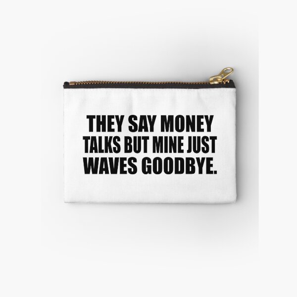 Item preview, They say money talks but mine just waves goodbye designed and sold by Colorfulandfun.