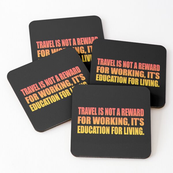 Item preview, Travel is not a reward for working, it’s education for living designed and sold by Colorfulandfun.