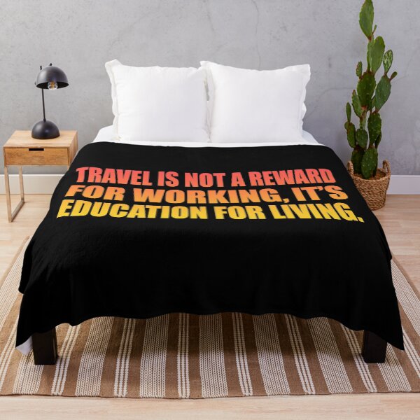Item preview, Travel is not a reward for working, it’s education for living designed and sold by Colorfulandfun.