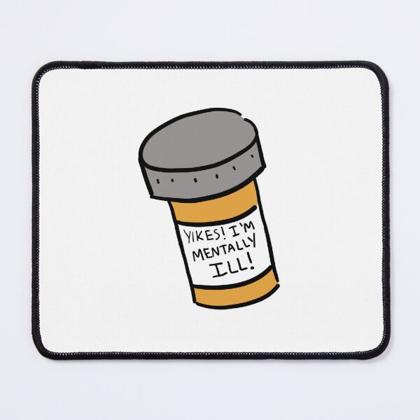 Item preview, yikes i'm mentally ill! designed and sold by veryunhinged.
