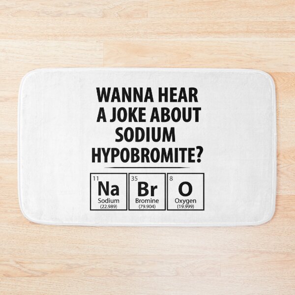 Item preview, Wanna Hear a Sodium Hypobromite Joke NaBrO - Funny Chemistry designed and sold by TravelScientist.
