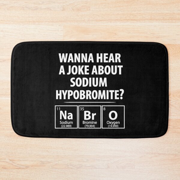 Item preview, Wanna Hear a Sodium Hypobromite Joke NaBrO - Funny Chemistry designed and sold by TravelScientist.