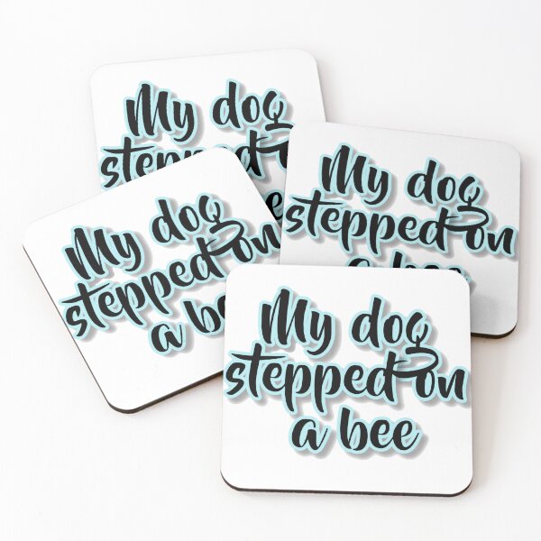 Item preview, My Dog Stepped On A Bee  designed and sold by NaniniDesigns.