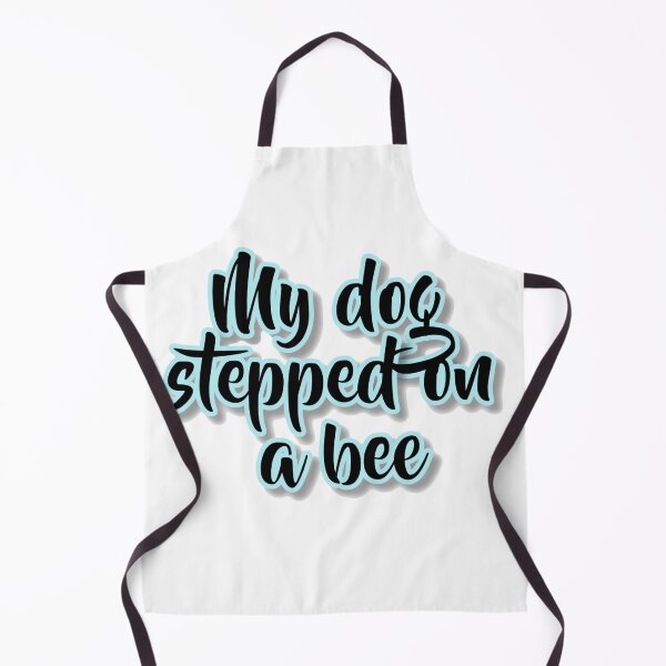 Item preview, My Dog Stepped On A Bee designed and sold by NaniniDesigns.
