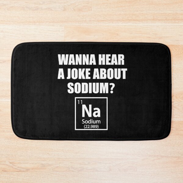 Item preview, Wanna Hear a Sodium Joke Na - Funny Chemistry - Chemist Humor designed and sold by TravelScientist.