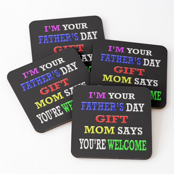 Item preview, I'm Your Father's Day Gift Mom Says You're Welcome designed and sold by Angelle55.