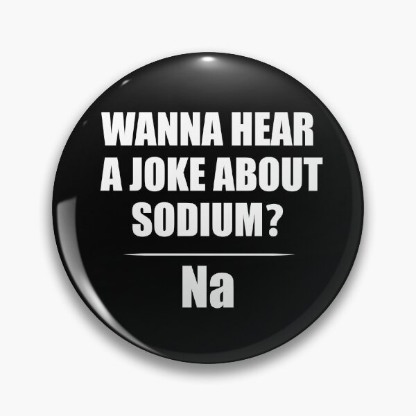 Item preview, Wanna Hear a Sodium Joke Na - Funny Chemistry - Chemist Humor designed and sold by TravelScientist.