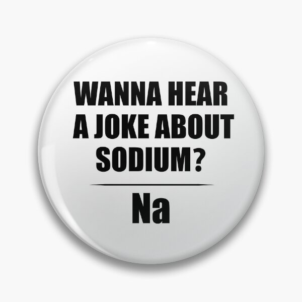 Item preview, Wanna Hear a Sodium Joke Na - Funny Chemistry - Chemist Humor designed and sold by TravelScientist.