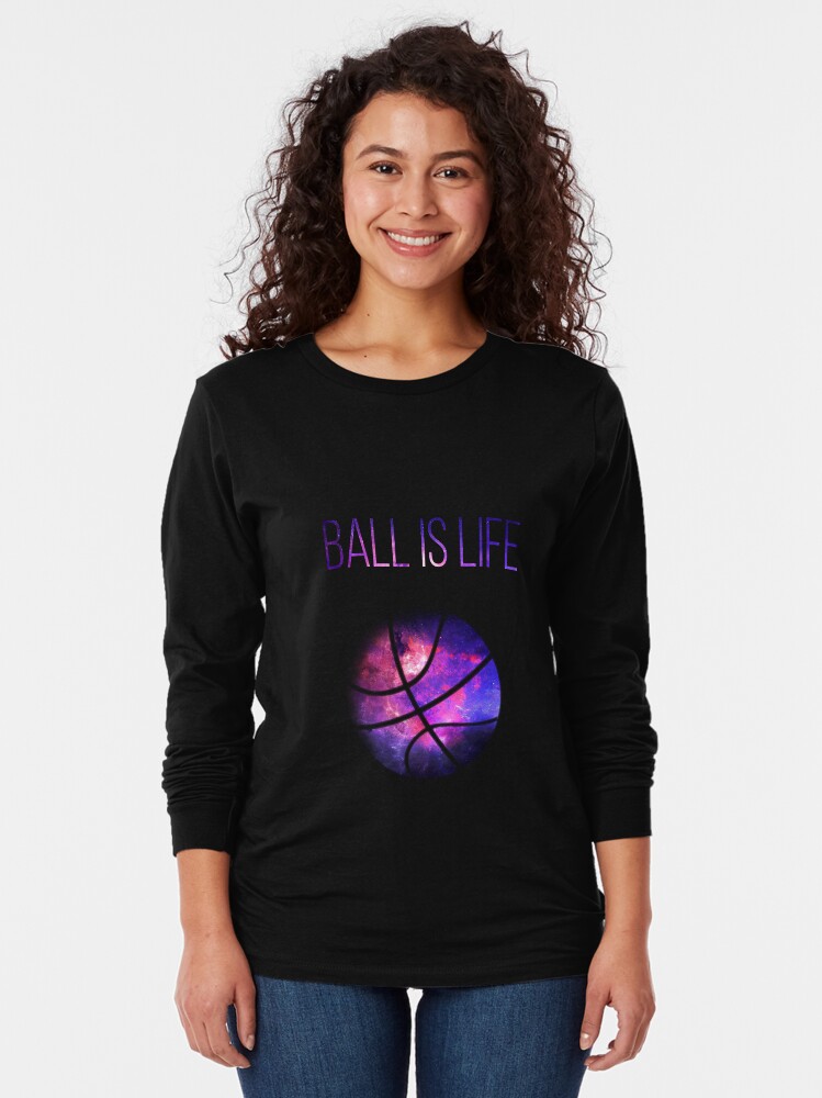 "Ball Is Life" Tshirt by classydesignz Redbubble