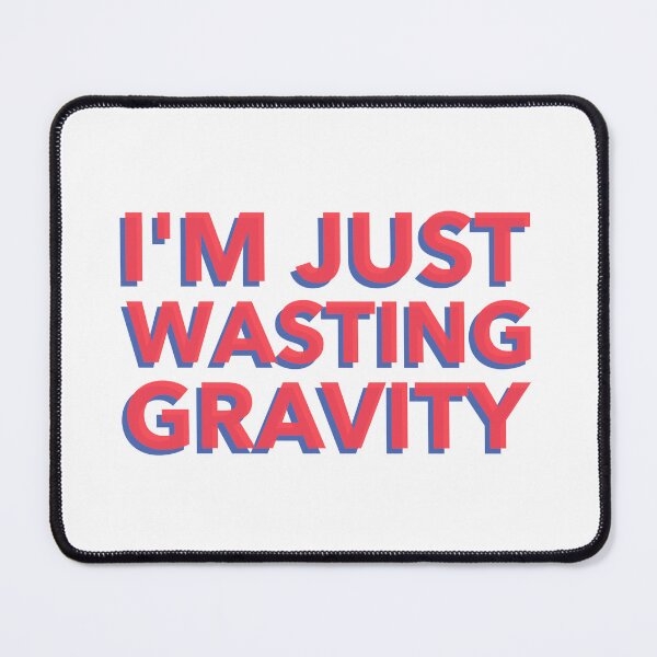 Item preview, Wasting gravity/lazy/relaxing/goat therapy/burned out  designed and sold by expressiveprint.