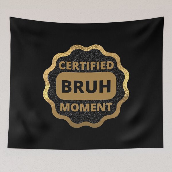 Item preview,  Certified Bruh Moment designed and sold by BronikowskiART.