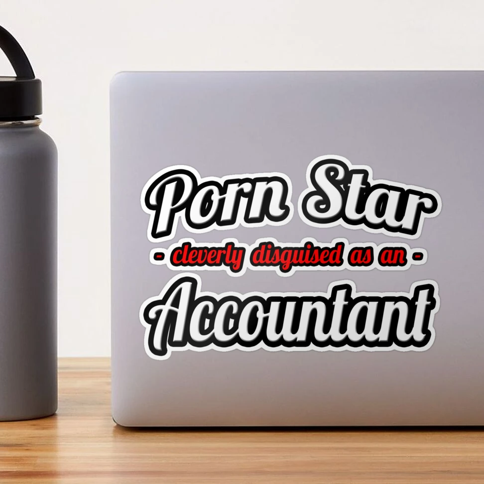 Porn Star Cleverly Disguised As An Accountant Sticker for Sale by TKUP22 |  Redbubble
