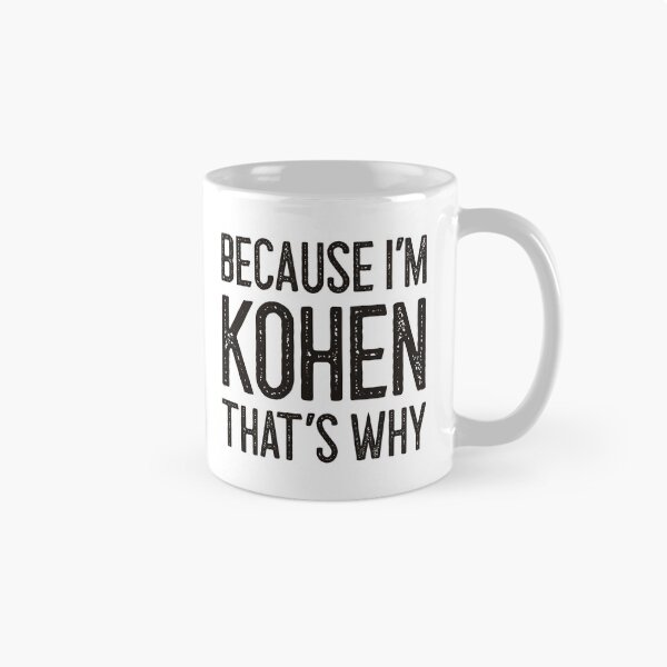 Item preview, Because I’m Kohen That’s Why Funny Personalized Name designed and sold by MariosNydras.