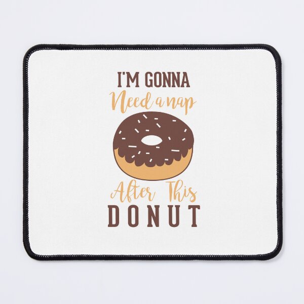 Item preview,  I'm Gonna Need A Nap After This Donut Gift designed and sold by HJATA99.