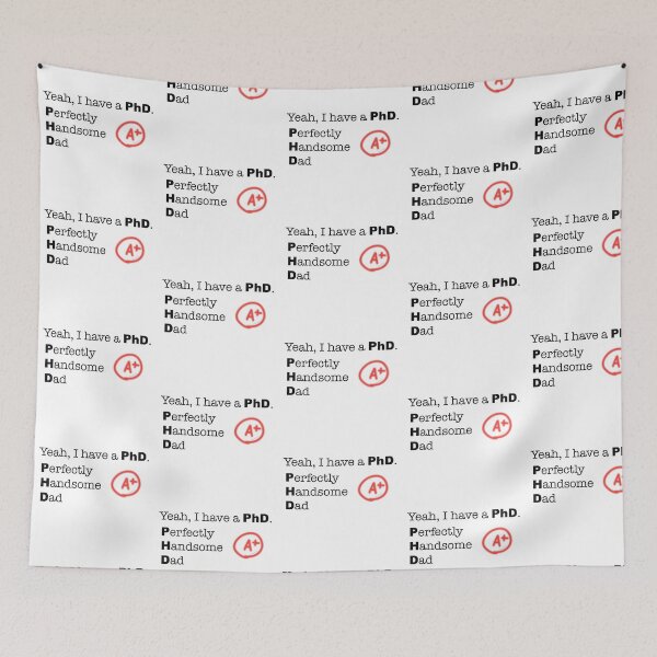 Item preview, Yeah, I have a PhD. Perfectly Handsome Dad designed and sold by peacefulpanini.