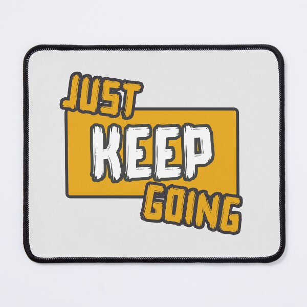 Item preview, Just Keep Going designed and sold by GiantessTees.