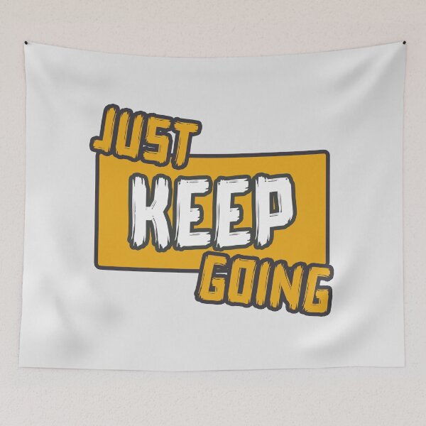 Item preview, Just Keep Going designed and sold by GiantessTees.
