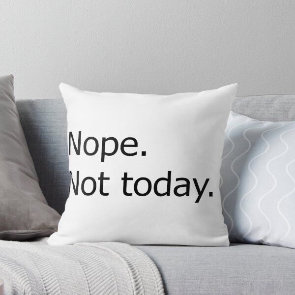 Item preview, Nope. Not today. designed and sold by JWilson00.