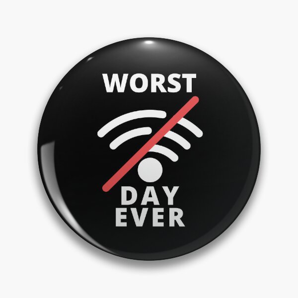 Item preview, Worst Day Ever No Wifi designed and sold by NoSpecialShop.
