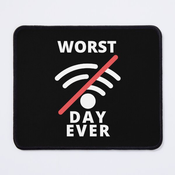 Item preview, Worst Day Ever No Wifi designed and sold by NoSpecialShop.