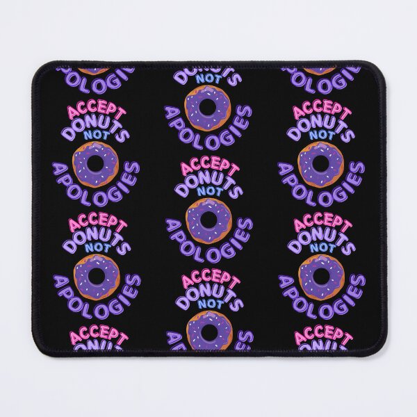 Item preview, Accept Donuts Not Apologies  designed and sold by TrueWorth.