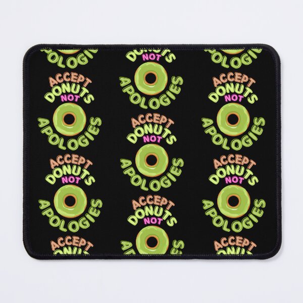 Item preview, Accept Donuts Not Apologies  designed and sold by TrueWorth.