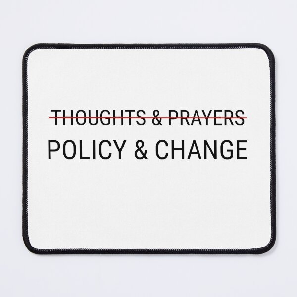 Item preview, Thoughts and Prayers Policy Change Gun Reform Enough  designed and sold by The Junto Shop.