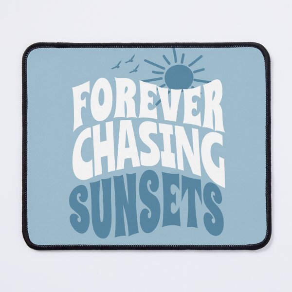 Item preview, Funny sunset quotes - Forever Chasing Sunsets designed and sold by uranus1store.