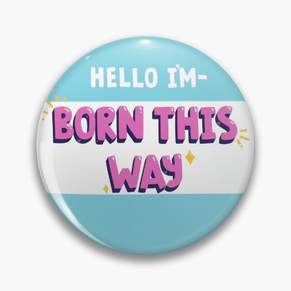 Item preview, Hello I am Born This Way Pin Best New Cute and Lovely Pin Design 2022 Pride Allyship  designed and sold by BasicBeachCR.