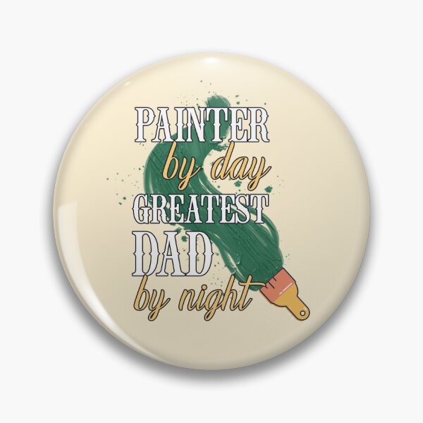 Item preview, Painter by day, Greatest Dad by night.  designed and sold by edwinvisuals.