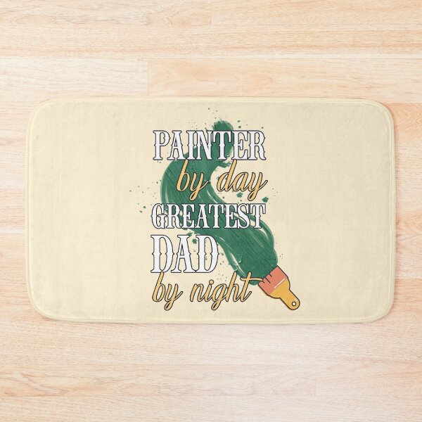 Item preview, Painter by day, Greatest Dad by night.  designed and sold by edwinvisuals.