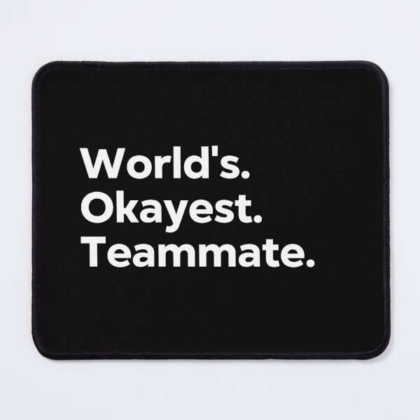 Item preview, World's Okayest Teammate designed and sold by kindxinn.