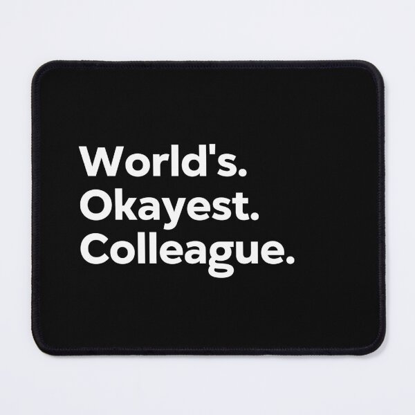 Item preview, World's Okayest Colleague designed and sold by kindxinn.