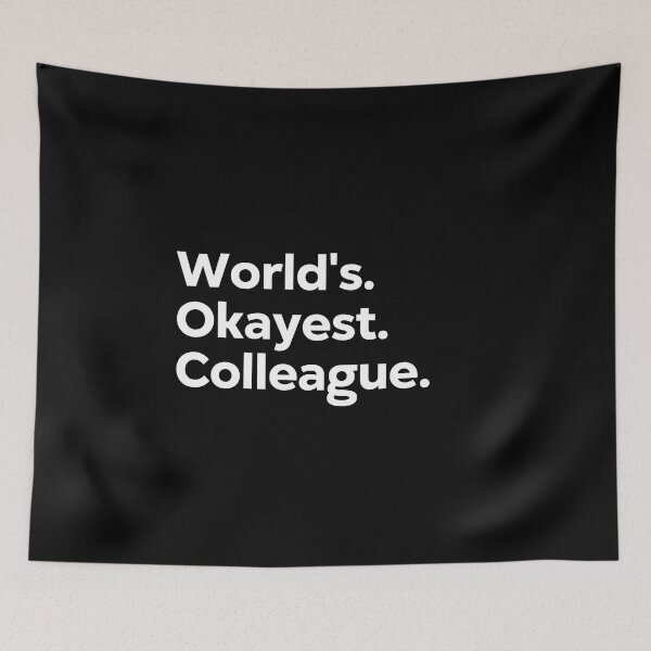 Item preview, World's Okayest Colleague designed and sold by kindxinn.
