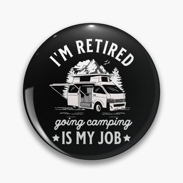 Item preview, Im Retired Going Camping Is My Job  designed and sold by uranus1store.