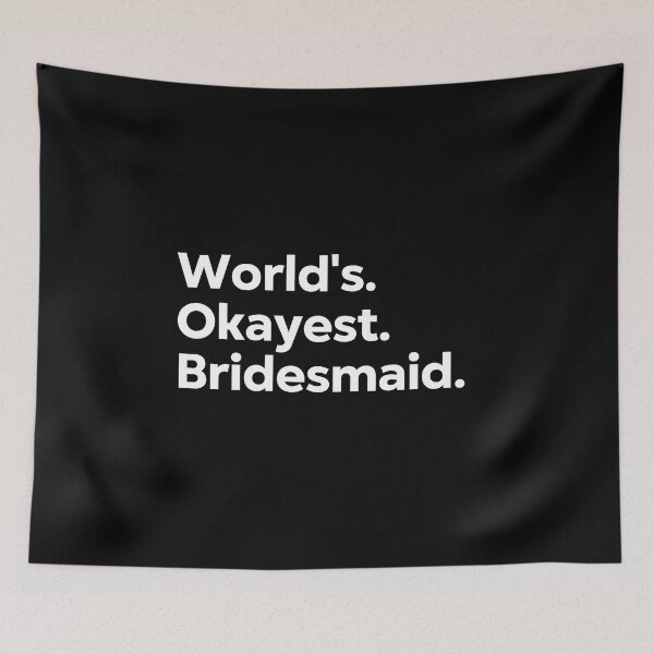 Item preview, World's Okayest Bridesmaid designed and sold by kindxinn.