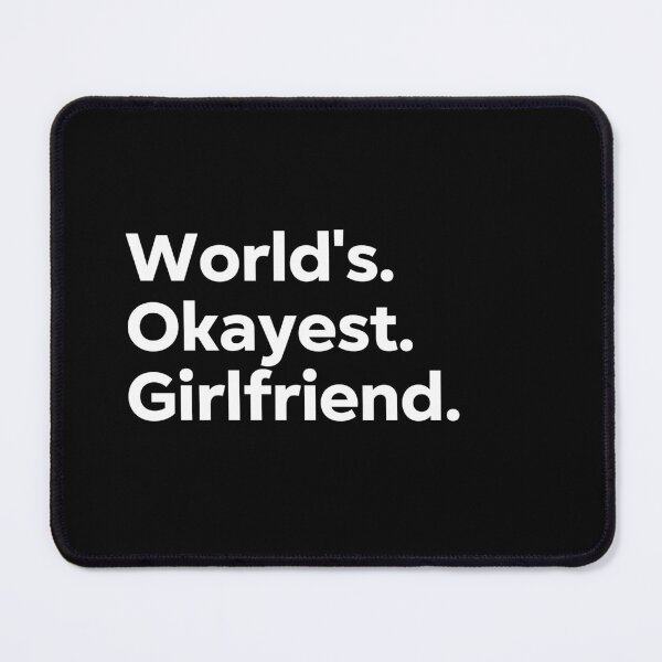 Item preview, World's Okayest Girlfriend designed and sold by kindxinn.