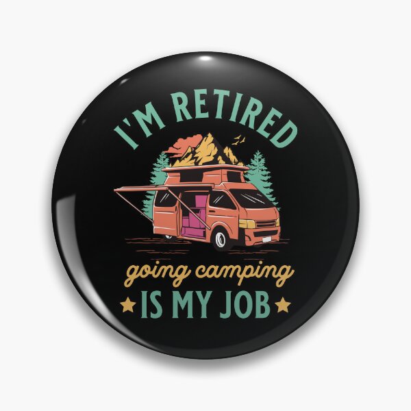 Item preview, funny retirement camping - Im Retired Going Camping Is My Job better  designed and sold by uranus1store.