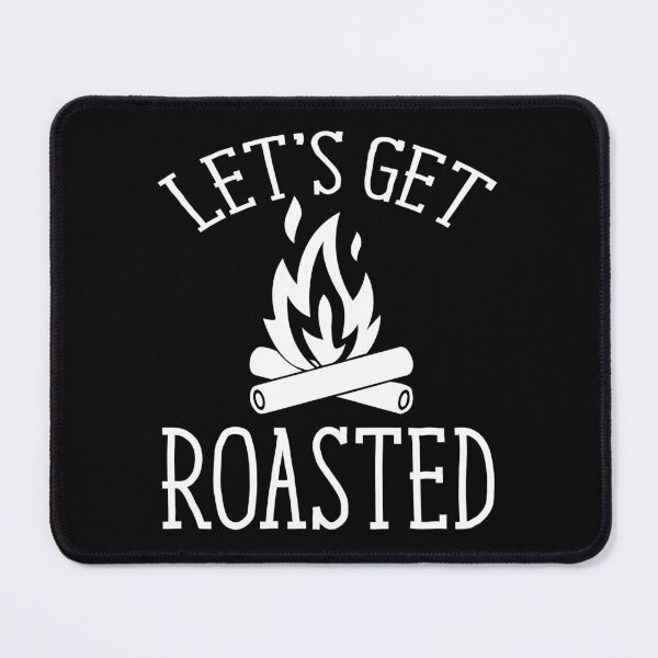Item preview, Lets Get Roasted I love Camping Adventure Awaits le Mountain Hiking Camping Tree Mountains Tent Art Design Happy Apparel Essential Inspiration Joy Mood Funny designed and sold by DesignByHeartUK.