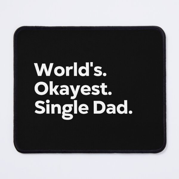 Item preview, World's Okayest Single Dad designed and sold by kindxinn.