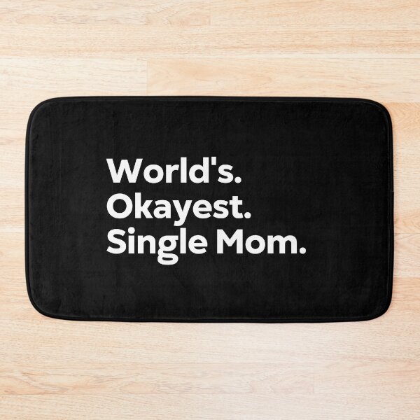 Item preview, World's Okayest Single Mom designed and sold by kindxinn.