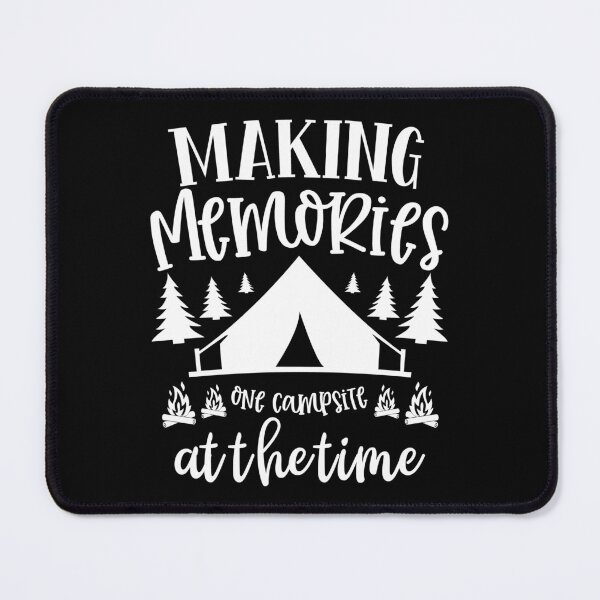 Item preview, Making Memories One Campsite At The Time I love Camping Hiking Camping Tree Mountains Tent Art Design Happy Apparel Essential Inspiration Joy Mood Funny designed and sold by DesignByHeartUK.