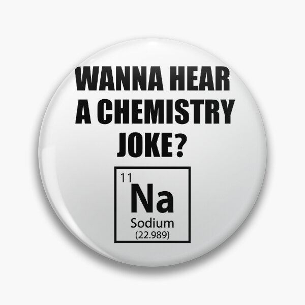 Item preview, Wanna Hear a Chemistry Joke Na - Funny Sodium - Chemist Humor designed and sold by TravelScientist.