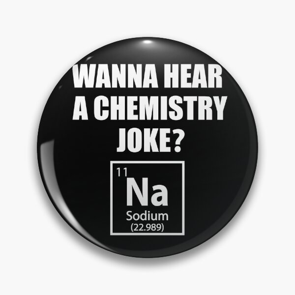 Item preview, Wanna Hear a Chemistry Joke Na - Funny Sodium - Chemist Humor designed and sold by TravelScientist.