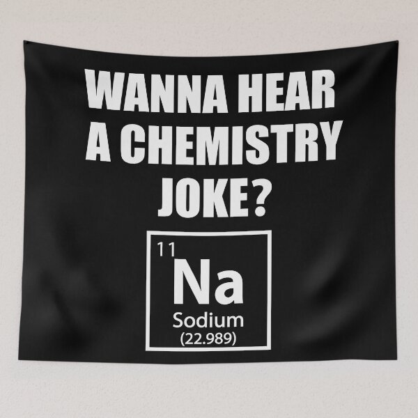 Item preview, Wanna Hear a Chemistry Joke Na - Funny Sodium - Chemist Humor designed and sold by TravelScientist.